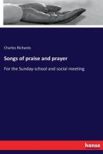 Songs of praise and prayer af Charles Richards
