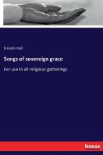 Songs of sovereign grace af Lincoln Hall