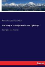 Story of our Lighthouses and Lightships af William Henry Davenport Adams