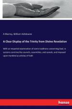 Clear Display of the Trinity from Divine Revelation af William Ashdowne
