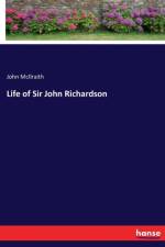 Life of Sir John Richardson af John McIlraith