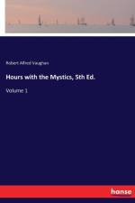 Hours with the Mystics, 5th Ed. af Robert Alfred Vaughan