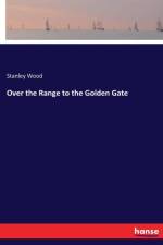 Over the Range to the Golden Gate af Stanley Wood