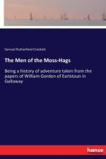Men of the Moss-Hags af Samuel Rutherford Crockett
