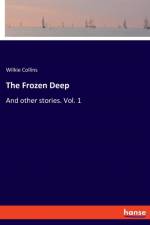 Frozen Deep af Wilkie Collins