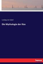 Mythologie der Ilias af Ludwig Von Sybel