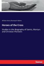 Heroes of the Cross af William Henry Davenport Adams