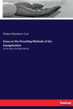 Essay on the Prevailing Methods of the Evangelization af Robert Needham Cust