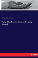 Parables of the New Testament Practically Unfolded af William Bacon Stevens