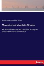Mountains and Mountain-Climbing af William Henry Davenport Adams