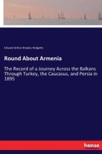 Round About Armenia af Edward Arthur Brayley Hodgetts