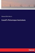 Cassell's Picturesque Australasia af Edward Ellis Morris