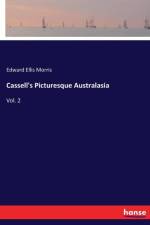 Cassell's Picturesque Australasia af Edward Ellis Morris