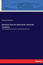 Selections from the Gaelic Bards, Metrically Translated af Thomas Pattison