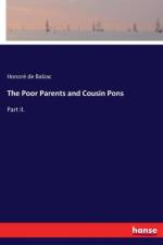 Poor Parents and Cousin Pons af Honore de Balzac