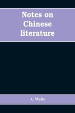 Notes on Chinese literature af A Wylie