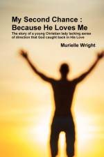 My Second Chance : Because He Loves Me af Murielle Wright