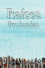 Raices Profundas... af Alicia Morilla Massieu