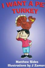 I Want A Pet Turkey