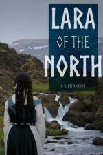 Lara of the North af A. R. Henrickson