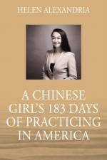 Chinese Girl's 183 Days of Practicing in America af Helen Alexandria