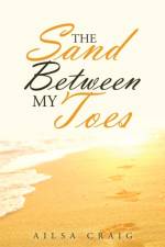 Sand Between My Toes af Ailsa Craig