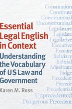 Essential Legal English in Context af Karen M. Ross