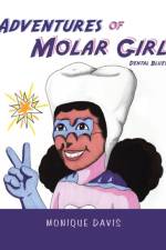 Adventures of Molar Girl af Monique Davis