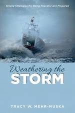 Weathering the Storm af Tracy W Mehr-Muska