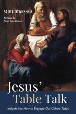 Jesus' Table Talk af Scott Townsend