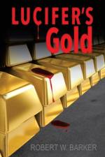 Lucifer's Gold af Robert W Barker
