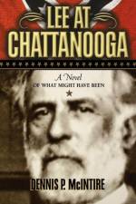 Lee at Chattanooga af Dennis P. McIntire