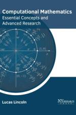 Computational Mathematics: Essential Concepts and Advanced Research