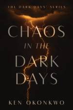 Chaos in the Dark Days af Ken Okonkwo