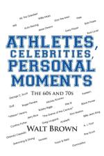 Athletes, Celebrities Personal Moments af Walt Brown
