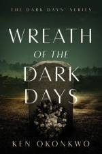 Wreath of the Dark Days af Ken Okonkwo