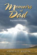 Memoirs of Dad af Angela D Martin