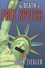 The Death of Free Speech af John J. Ziegler
