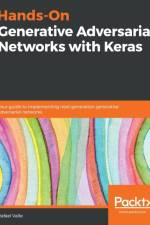 Hands-On Generative Adversarial Networks with Keras af Rafael Valle