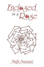 Enclosed in a Rose af Malik Samnani