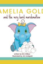 Amelia Gold and the Very Hard Marshmallow af Kim Wilkes