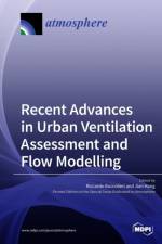 Recent Advances in Urban Ventilation Assessment and Flow Modelling