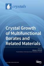 Crystal Growth of Multifunctional Borates and Related Materials
