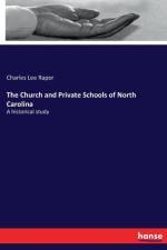 Church and Private Schools of North Carolina af Charles Lee Raper