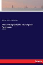Autobiography of a New England Farm-house af Nathan Henry Chamberlain