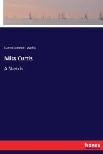Miss Curtis af Kate Gannett Wells