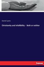 Christianity and Infallibility - Both or neither af Daniel Lyons