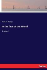 In the face of the World af Alan St Aubyn