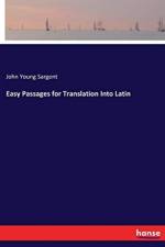 Easy Passages for Translation Into Latin af John Young Sargent
