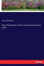 Diary of David Zeisberger, a Moravian missionary among the Indians of Ohio af David Zeisberger